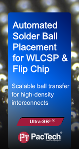 Automated Solder Ball Placement for WLCSP Flip Chip